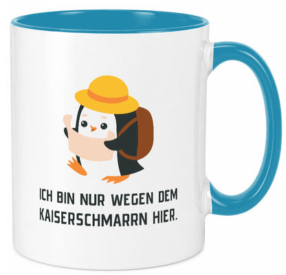 Ich bin nur wegen dem Kaiserschmarrn hier | Pinguin Geschenkidee Humor Tasse