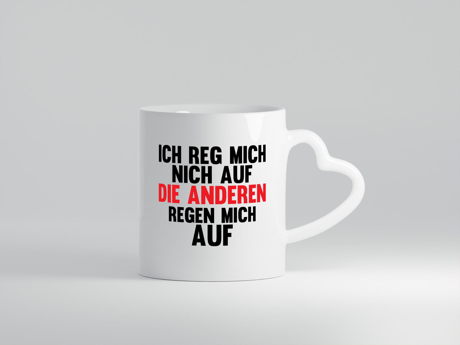 Rege mich nicht auf, andere regen auf | Humor Spaß Geschenkidee Tasse