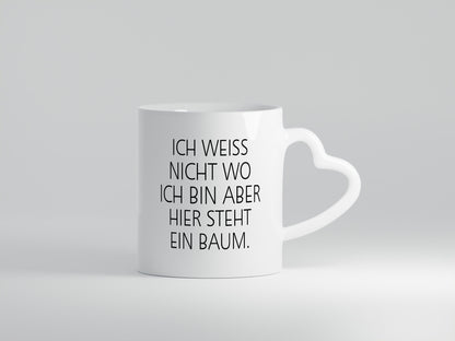 Ich weiß nicht wo bin | Baum Wald Fortster Geschenkidee Humor Tasse