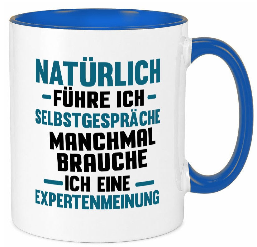Expertenmeinung | Spruch witzig Selbstgespräche Geschenkidee Humor Tasse