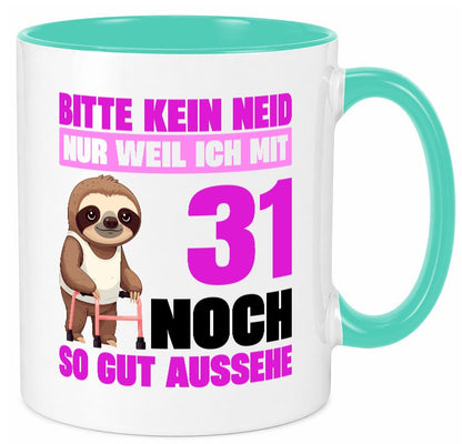 31. Geburtstag | Bitte kein neid Faultier 31 Jahre Humor Geschenkidee Tasse