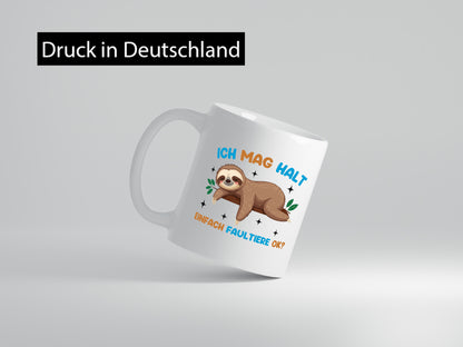 Ich mag halt einfach Faultiere ok? | Humor Tierliebhaber Geschenkidee Tasse