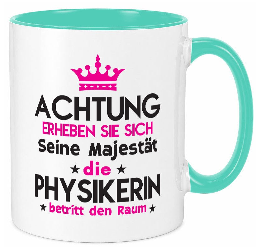 Seine Majestät Physikerin | Physik lustiger Spruch Geschenk Humor Geschenkidee Tasse