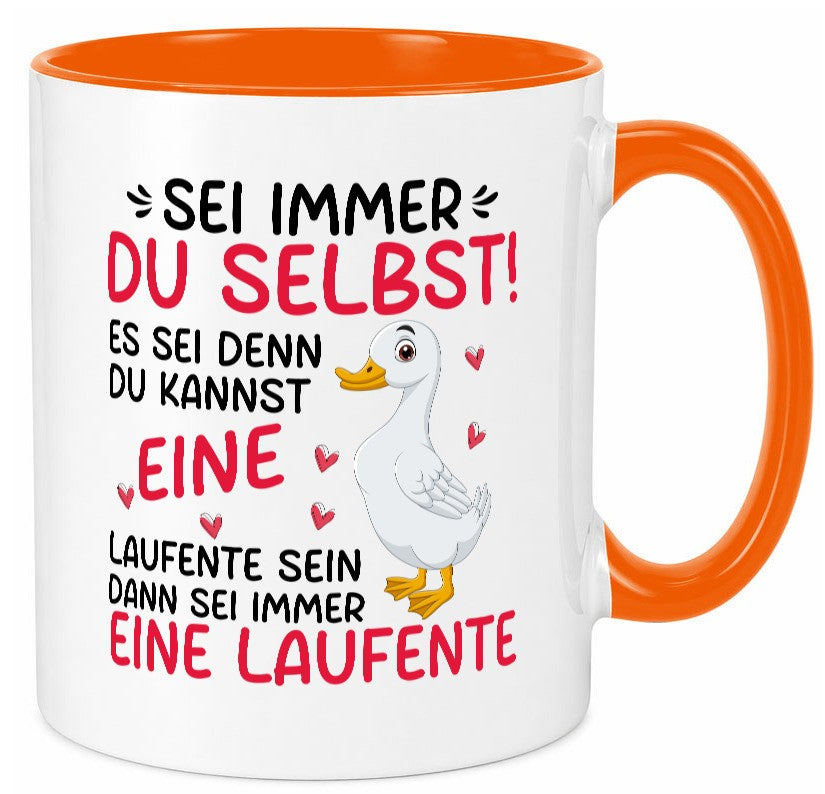 Sei immer du selbst | eine Ente laufente lustig Humor Geschenkidee Geschenk Tasse