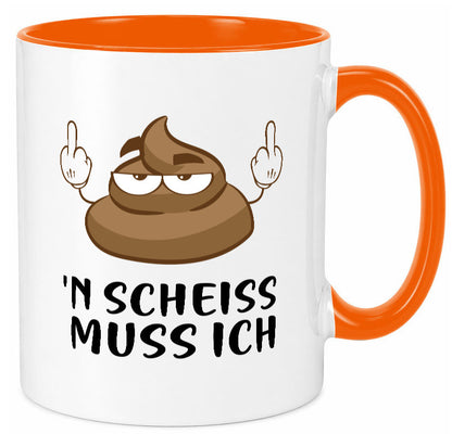 n Scheiss muss ich v2 Geschenk Humor Geschenkidee lustiger Spruch Tasse