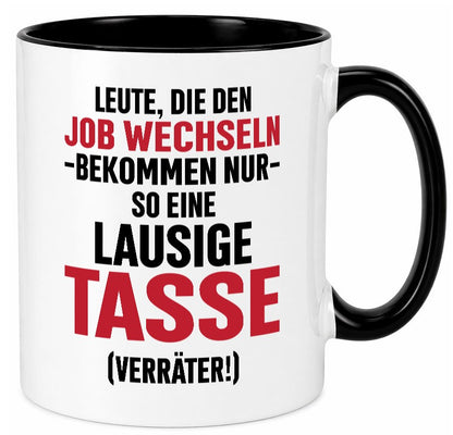 Job Wechsel | Verräter Lausige Tasse Geschenk Arbeit Kollegen Büro lustiger