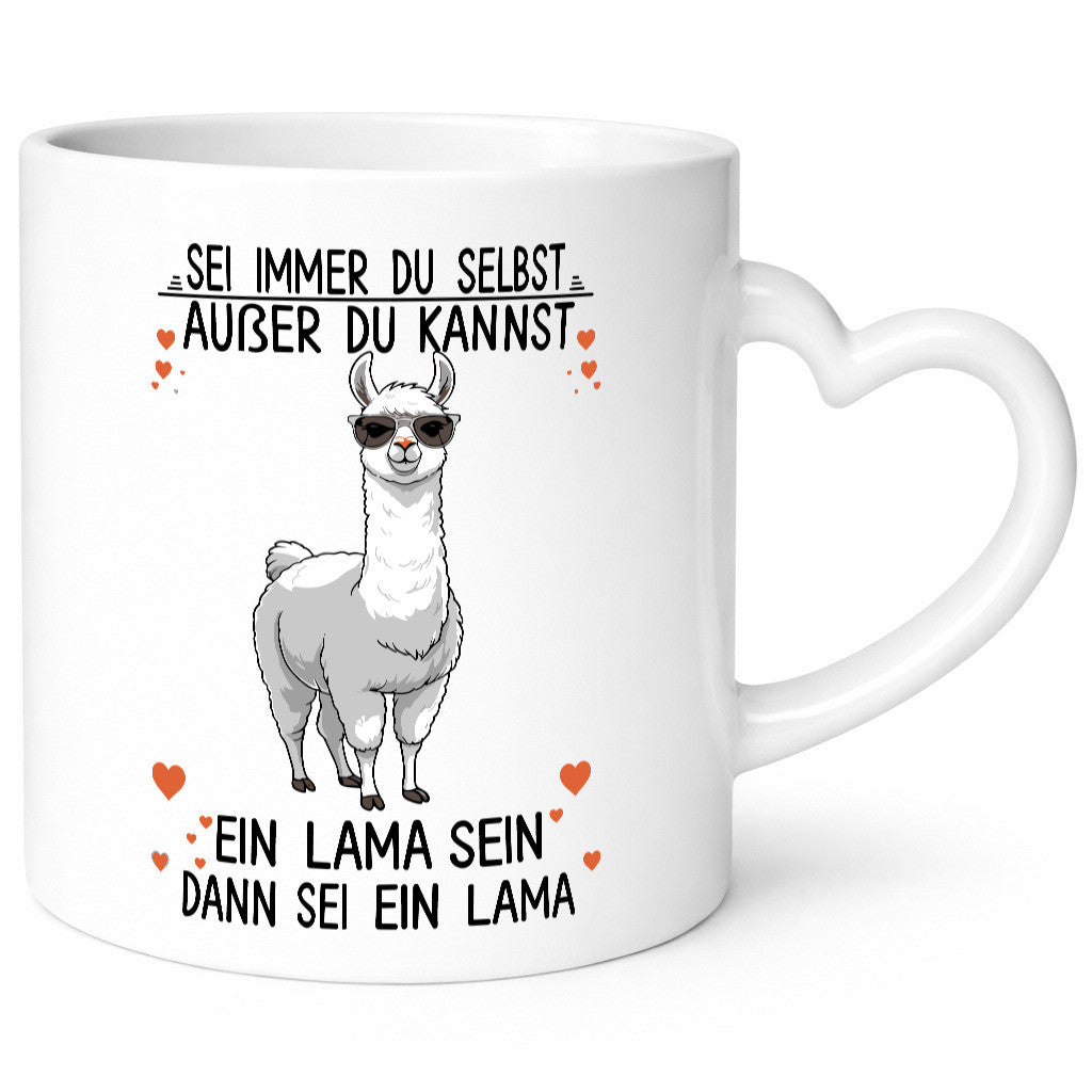 Sei ein Lama | Alpaka lustig Humor Geschenkidee Geschenk Tasse