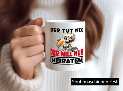 Der tut nix will nur Heiraten | JGA Heiratsantrag v2 lustiger Spruch Geschenk