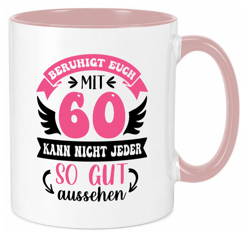 Beruhigt euch mit 60 kann nicht jeder so gut aussehen Geschenkidee Humor Tasse