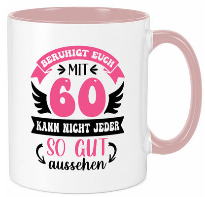 Beruhigt euch mit 60 kann nicht jeder so gut aussehen Geschenkidee Humor Tasse