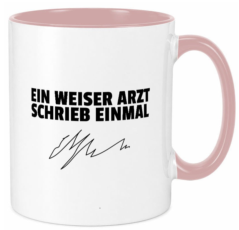 Ein weiser Arzt schrieb einmal | Unterschrift Ã„rztewitz lustiger Spruch Tasse