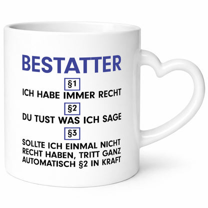 Ich habe immer Recht Bestatter | Bestattung Totengräber Geschenkidee Humor Tasse