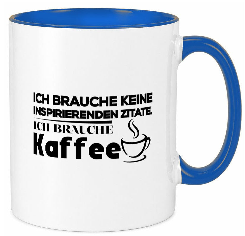Ich brauche Kaffee | Kaffeetrinker Humor Spruch Tasse Geschenkidee