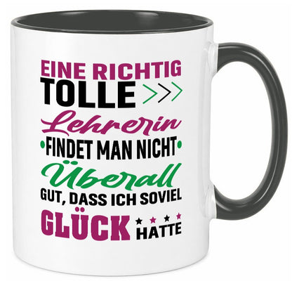 Eine richtig tolle Lehrerin | ich hatte Glück Schule lustig Humor Geschenkidee Tasse