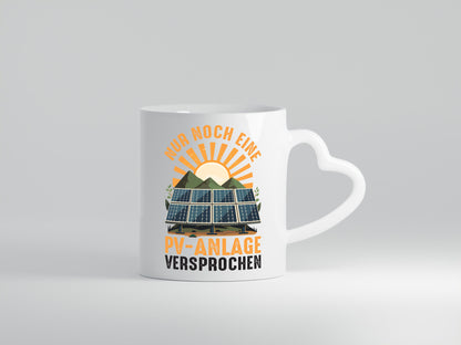 PV Anlage | Nur noch eine Phzotovoltaikanlagen v2 Humor Geschenkidee Tasse