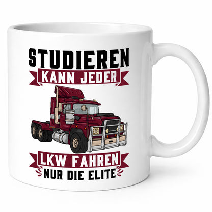 Studieren kann jeder LKW fahren nur die Elite Geschenkidee Humor Tasse