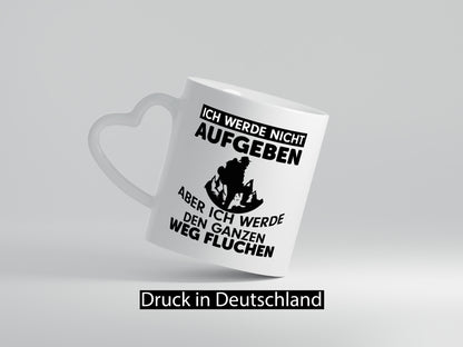 Ich werden nicht aufgeben | Wanderer Humor Wandern lustig Geschenkidee Geschenk