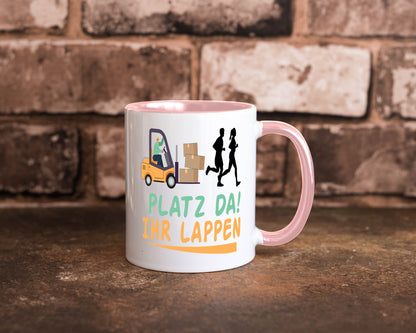 Platz da ihr Lappen | Stapler Fahrer Humor Geschenkidee Tasse