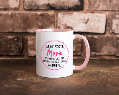 Ich nerve meine Mama für immer | Muttertag Geschenkidee Familie Humor Tasse