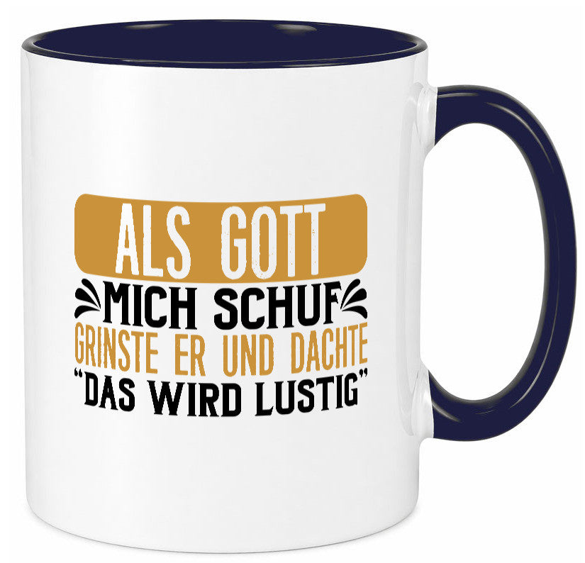 Als Gott mich Schuf Grinste er lustiger Spruch Geschenk Humor Geschenkidee Tasse