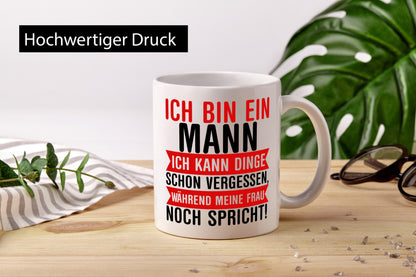 Ich bin ein Mann | Vergesslichkeit Ehe lustiger Spruch Geschenk Humor