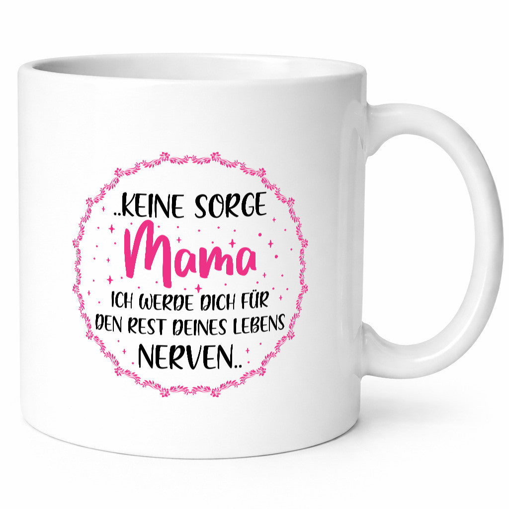 Ich nerve meine Mama für immer | Muttertag Geschenkidee Familie Humor Tasse