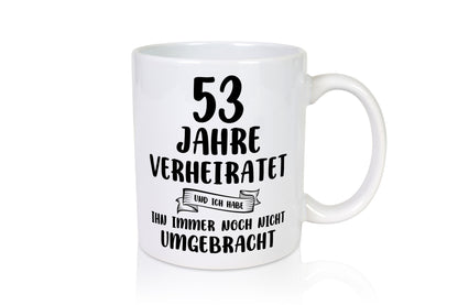 53 Jahre Verheiratet, immer noch am Leben! Humor Geschenkidee Tasse