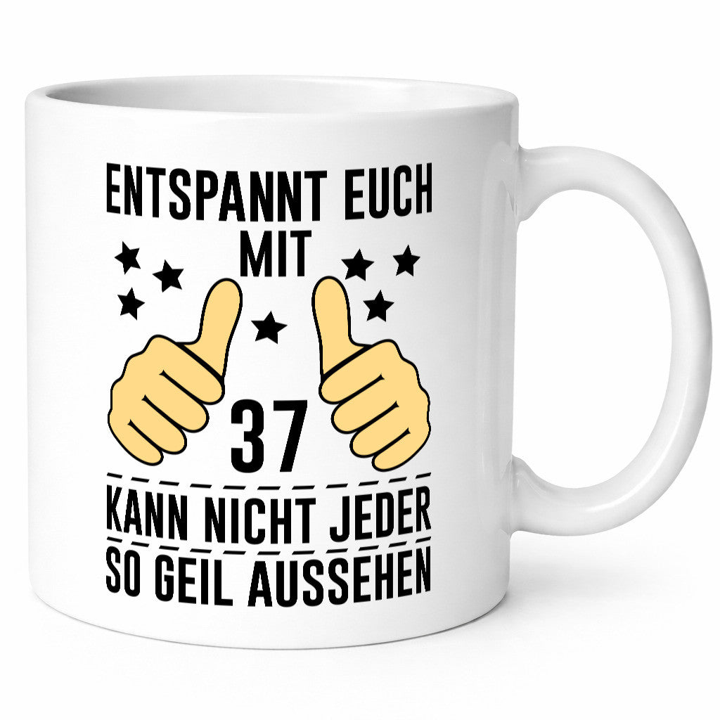 37. Geburtstag | 37 Jahre Geil aussehen Entspannt euch v2 lustiger Spruch Tasse