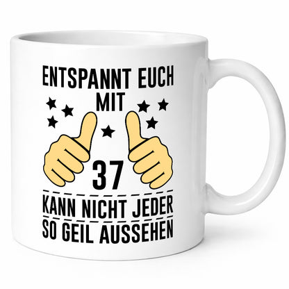 37. Geburtstag | 37 Jahre Geil aussehen Entspannt euch v2 lustiger Spruch