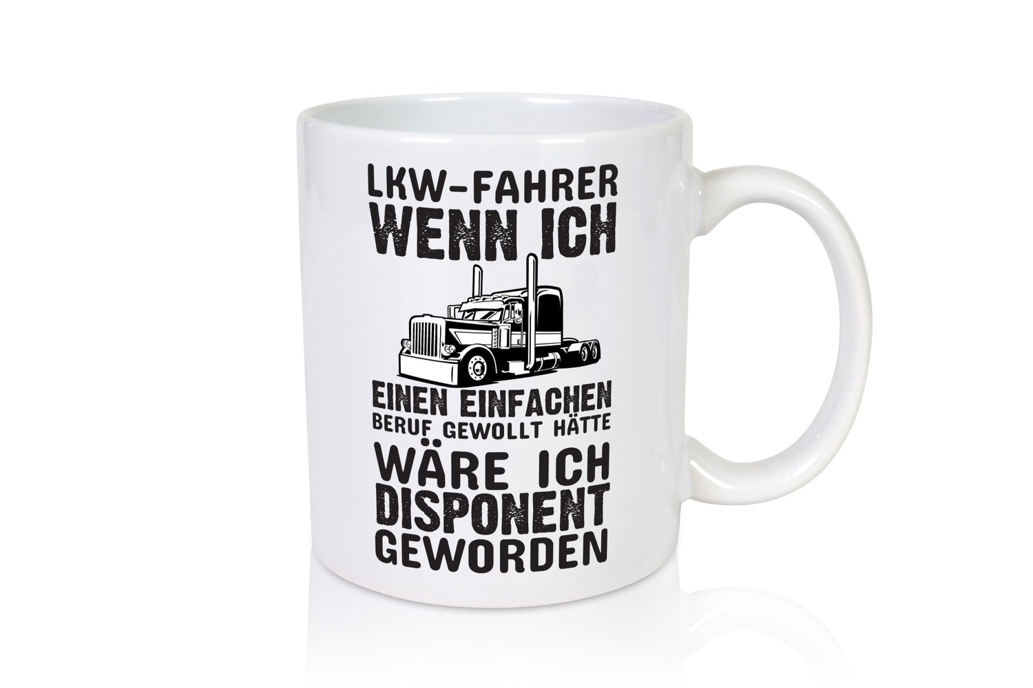 LKW-Fahrer Spruch | Berufsfahrer Tasse Trucker Geschenkidee Arbeit Kollegen
