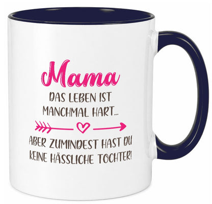 mama hat keine hässliche Tochter | Muttertag Humor Familie Geschenkidee Tasse