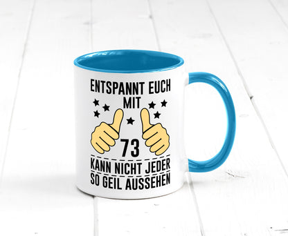 73. Geburtstag | 73 Jahre Geil aussehen Entspannt euch v2 Geschenkidee Humor
