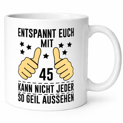45. Geburtstag | 45 Jahre Geil aussehen Entspannt euch v2 Humor Geschenkidee