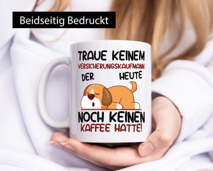 Traue keinem Versicherungskaufmann | Kaufmann Geschenkidee Humor Tasse