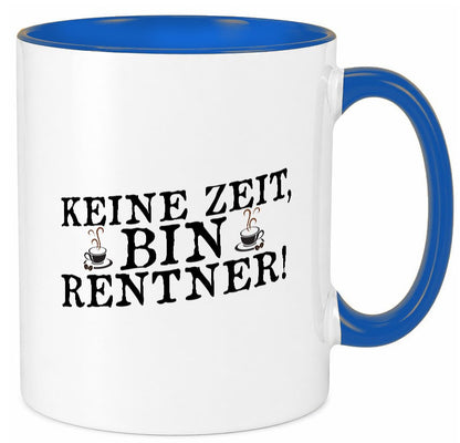 Keine Zeit bin Rentnerin | Ruhestand Humor Jubiläum Geschenkidee Tasse