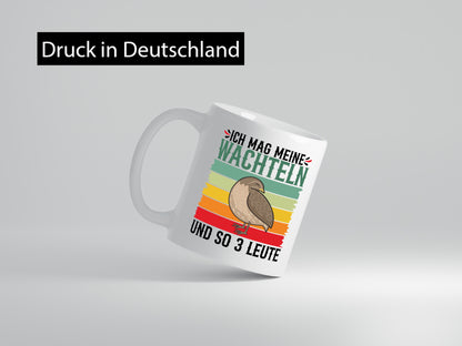 Ich mag meine wachteln und so 3 Leute | Wachtelzüchter Geschenkidee Humor Tasse
