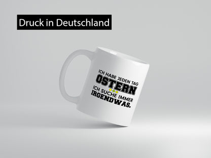 Jeden Tag Ostern | Spruch Tasse Statement Suchen lustiger Geschenk Humor
