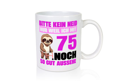75. Geburtstag | Bitte kein Neid Faultier 75 Jahre v2 Humor Geschenkidee Tasse