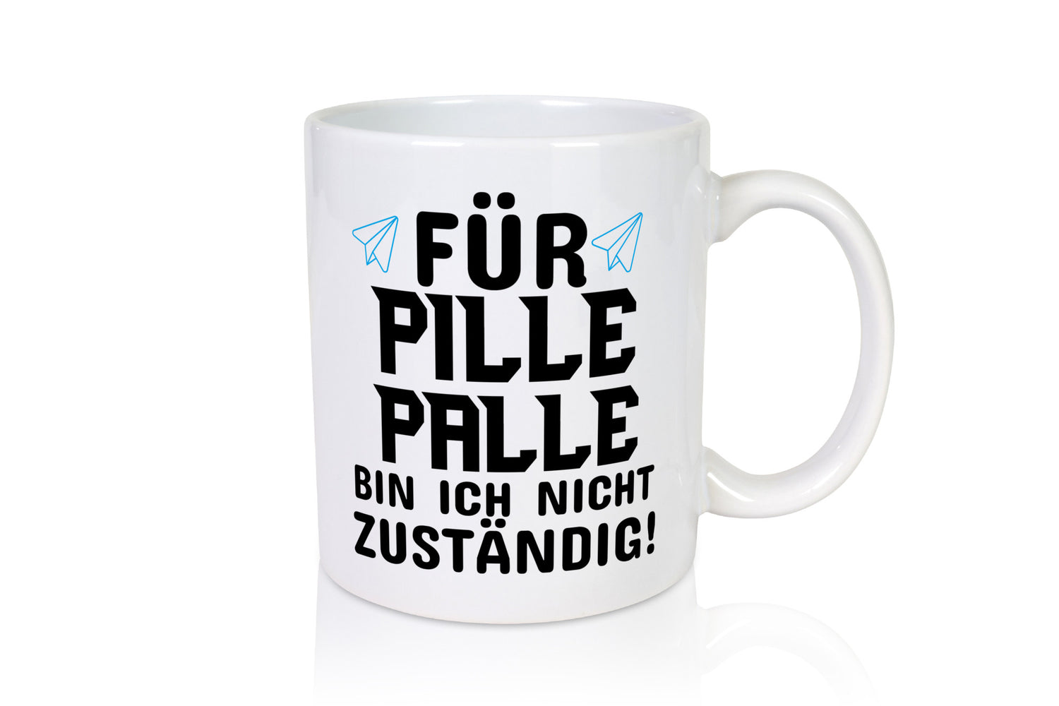 Pille Palle Geschenkidee Humor Tasse