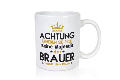 Seine Majestät Brauer | Bier Brauerei Humor Geschenkidee Tasse