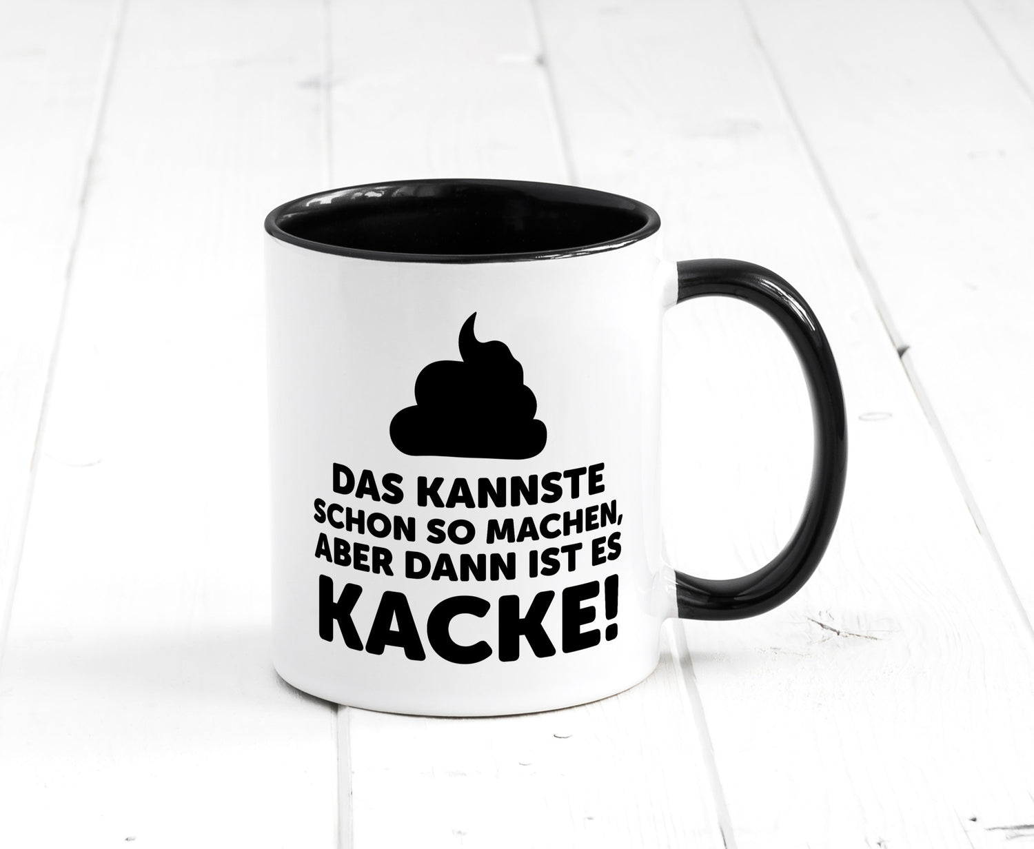 Kannste so machen aber is dann Kacke | Mist gebaut Geschenk Humor Geschenkidee