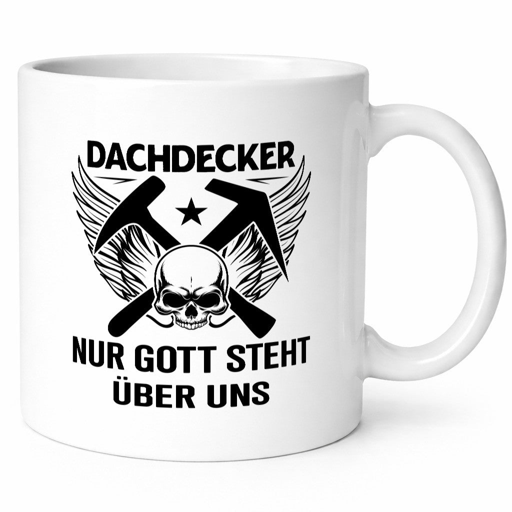 Dachdecker nur Gott steht über uns | Beruf lustiger Spruch Geschenk Arbeit