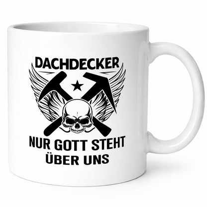 Dachdecker nur Gott steht über uns | Beruf lustiger Spruch Geschenk Arbeit
