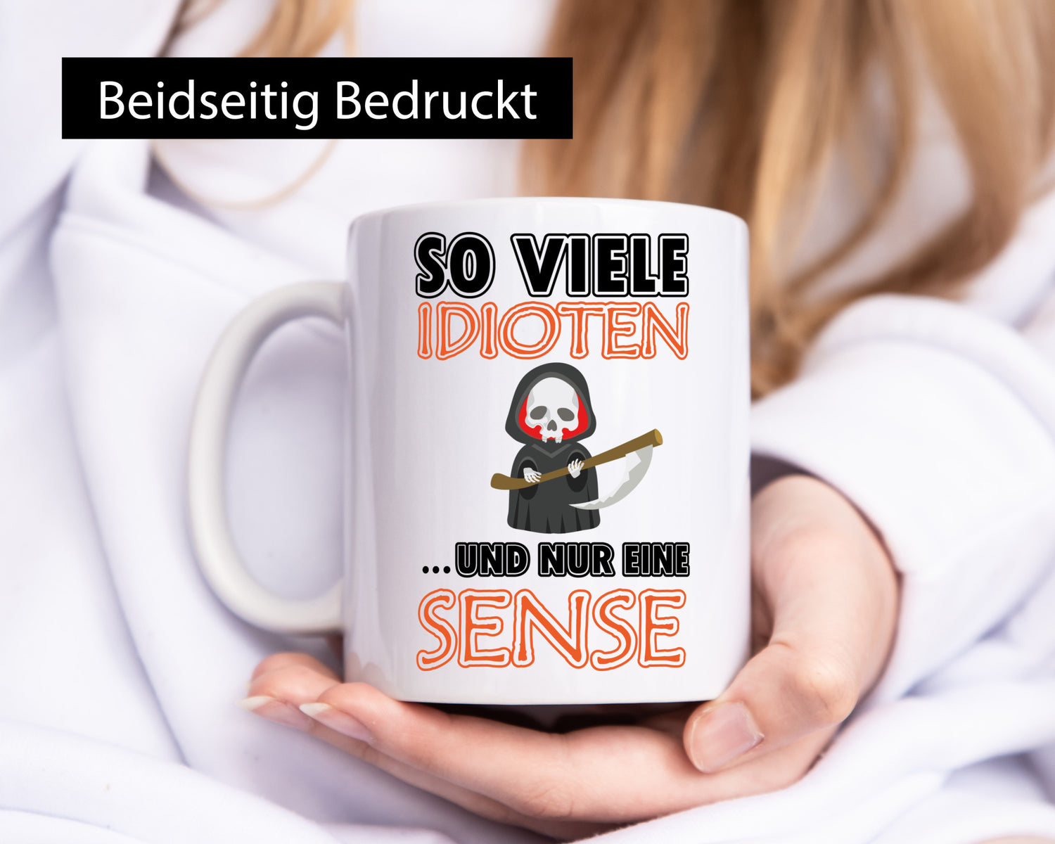 So viele Idioten und nur eine Sense lustig Humor Geschenkidee Geschenk Tasse