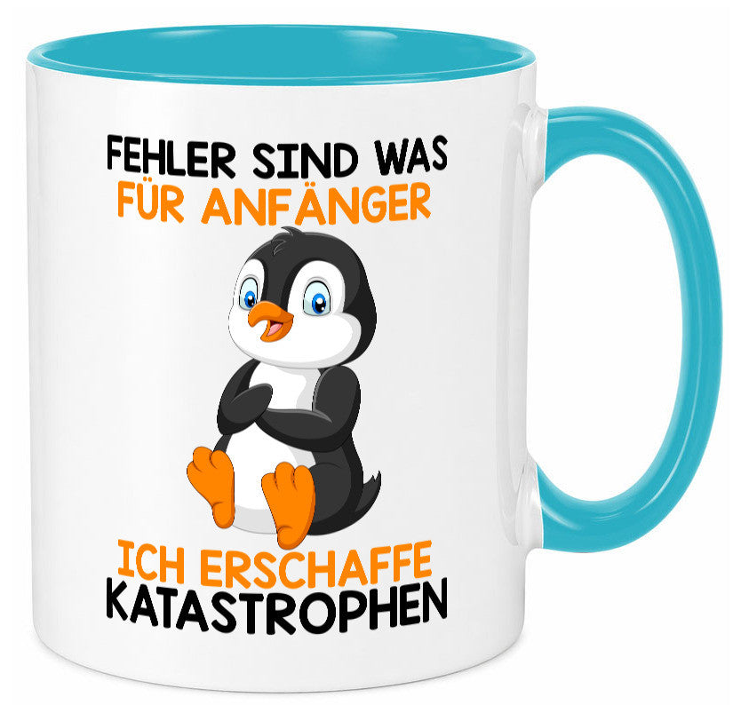 Fehler sind für Anfänger | Katastrophen |Tollpatsch |Pinguin Humor Geschenkidee Tasse