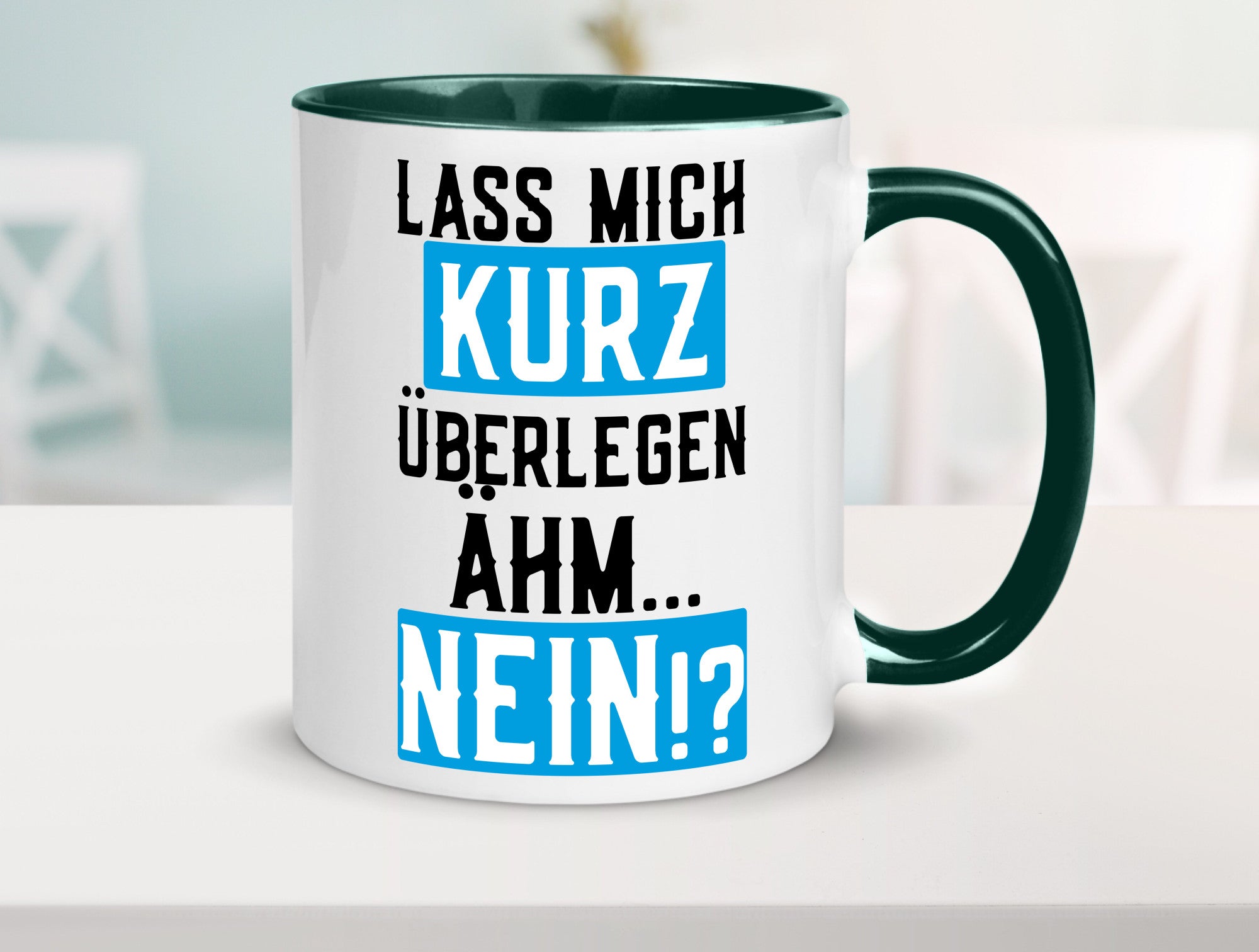Lass mich kurz überlegen | Nein Büro| lustiger Spruch Geschenk Arbeit Kollegen