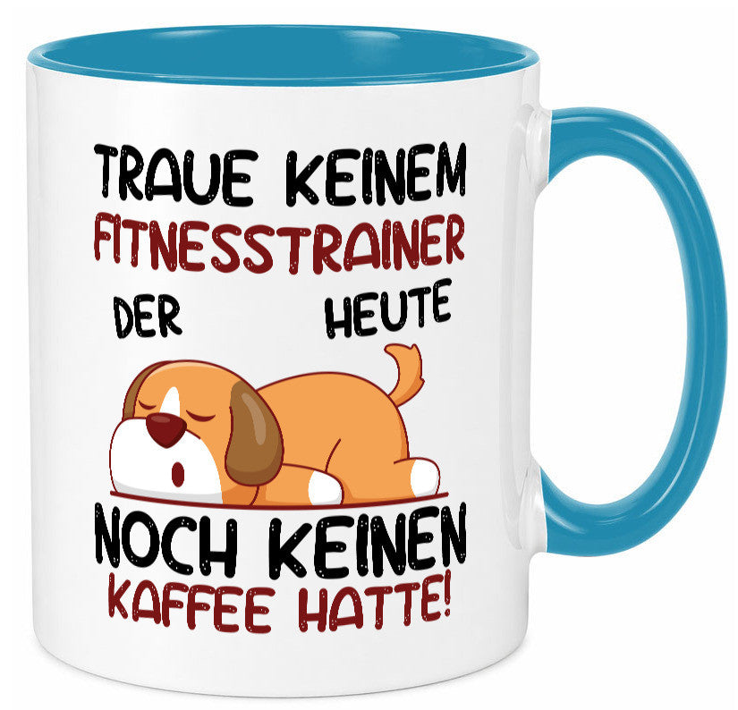 Traue keinem Fitnesstrainer | Personal Trainer Sport lustig Humor Geschenkidee Tasse