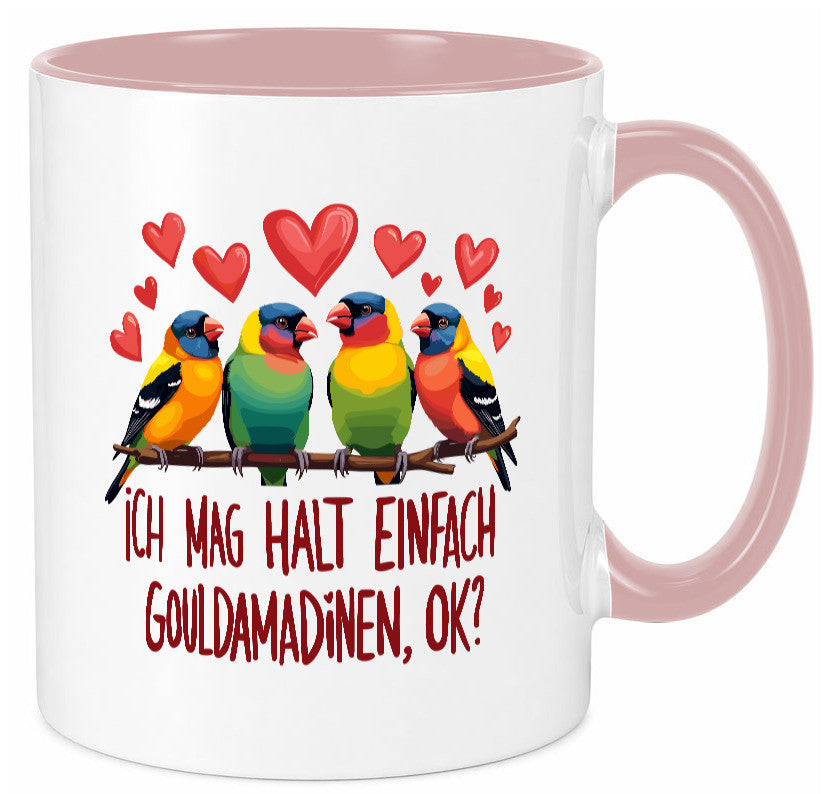 Ich mag halt einfach Gouldamadine ok? | Vogel lustiger Spruch Geschenk Humor Tasse