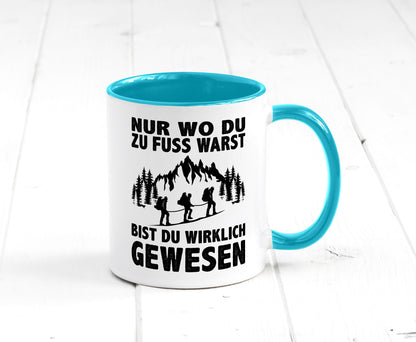 Wo du zu Fuss warst, bist gewesen | Wanderer Berge lustiger Spruch Geschenk