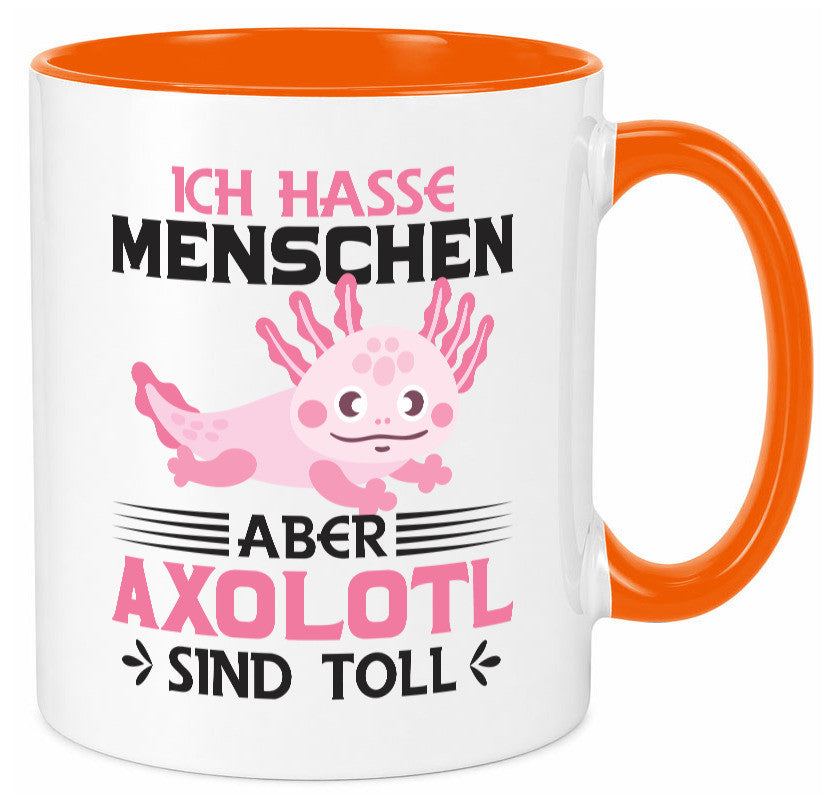 Ich hasse Menschen | Axolotl sind ok Humor Geschenkidee Tasse